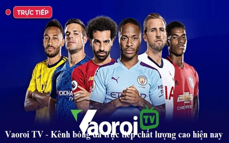Vào Rồi TV – Nơi cung cấp sopcast link chất lượng số 1 hiện nay